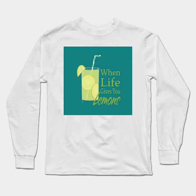 When life gives you Lemons, Lemonade glass and text Long Sleeve T-Shirt by sigdesign